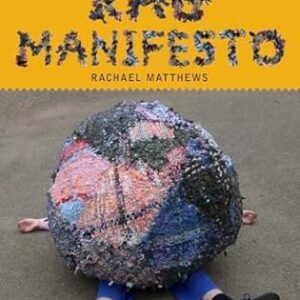 Rag Manifesto: Making, folklore and community